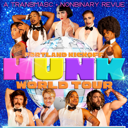 HUNK World Tour - Portland Kick Off!